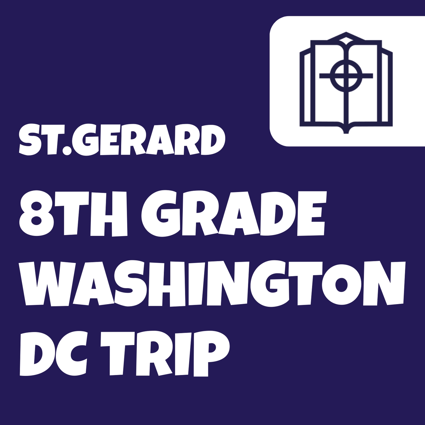 St. Gerard 8th Grade Washington DC Trip